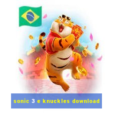 sonic 3 e knuckles download